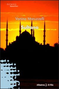 Sultana di Maruzzelli Vanina - libri Sultana di Maruzzelli Vanina - libri