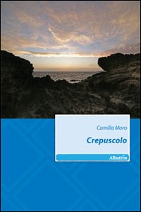 Crepuscolo di Moro Camilla - libri Crepuscolo di Moro Camilla - libri