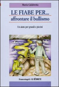 Fiabe_Per..._Affrontare_Il_Bullismo_(le)_-Calabretta_Maria