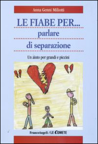 Fiabe_Per_Parlare_Di_Separazione_-Miliotti_Anna_G.