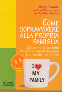 Come_Sopravvivere_Alla_Propria_Famiglia_-Elkaim_Mony