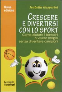 Crescere_E_Divertirsi_Con_Lo_Sport_-Gasperini_Isabella