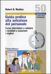 Guida_Pratica_Alla_Selezione_Del_Personale_-Maddux_Robert_B.