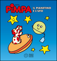 Pimpa._Il_Pianetino_E_L`ufo_-Altan_Tullio_F.