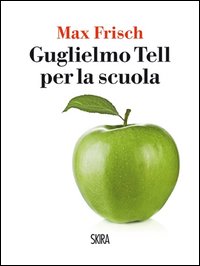 Guglielmo_Tell_Per_La_Scuola_-Frisch_Max