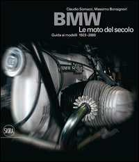 Bmw_Le_Moto_Del_Secolo_-Aa.vv._Somazzi_C._(cur.)_Bonsignori_M