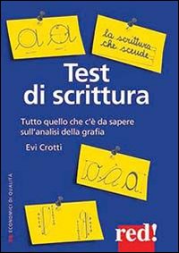 Test Di Scrittura Tutto Quello Che C`e` Da Sapere Sull`analisi Della Grafia  di Crotti Evi - libri