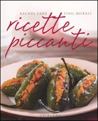 Ricette Piccanti di Lane Rachel Morris Ting - libri Ricette Piccanti di Lane Rachel Morris Ting - libri