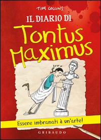 Diario Di Tontus Maximus (il) di Collins Tim - Libro Diario Di Tontus Maximus (il) di Collins Tim - Libro