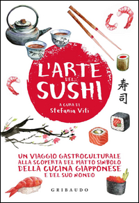 Arte_Del_Sushi_Un_Viaggio_Gastroculturale_Alla_Scoperta_Di_Un_Piatto_Simbolo_Della_Cultura_Giap..._-Aa.vv._Viti_S._cur.