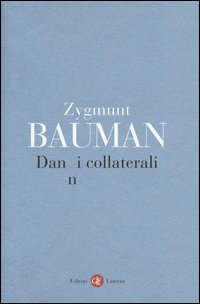 Danni_Collaterali_Diseguaglianze_Sociali_Nell`eta`_Globale_-Bauman_Zygmunt