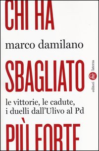 Chi_Ha_Sbagliato_Piu%60_Forte_-Damilano_Marco