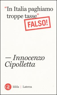 In_Italia_Paghiamo_Troppe_Tasse_Falso_-Cipolletta_Innocenzo