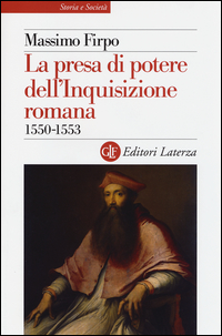 Presa_Di_Potere_Dell`inquisizione_Romana_1550-1553_-Firpo_Massimo