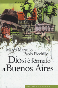 Dio_Si_E`_Fermato_A_Buenos_Aires_-Marsullo_Marco_Piccirillo_Paol