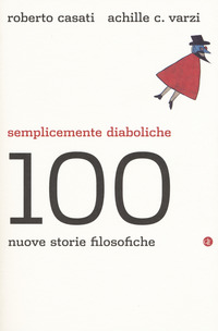 Semplicemente_Diaboliche_100_Nuove_Storie_Filosofiche_-Casati_Roberto_Varzi_Achille_C