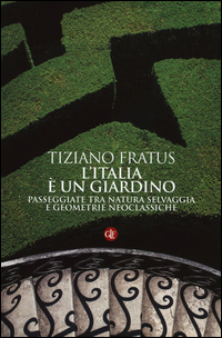 Italia E` Un Giardino (l`) di Fratus - libri Italia E` Un Giardino (l`) di Fratus - libri