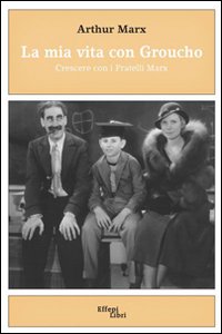 Mia Vita Con Groucho  di Marx Arthur - libri