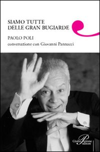 Siamo_Tutte_Delle_Gran_Bugiarde_-Poli_Paolo;_Pannacci_G._(cur.)