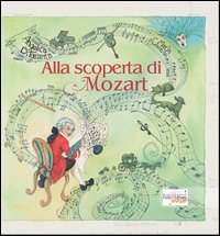 Alla Scoperta Di Mozart di Di Taranto Angelica - libri Alla Scoperta Di Mozart di Di Taranto Angelica - libri