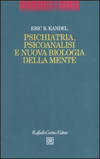 Psichiatria_Psicoanalisi_E_Nuova_Biologia_Del_-Kandel_Eric_R.