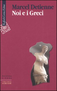 Noi E I Greci di Detienne Marcel - libri Noi E I Greci di Detienne Marcel - libri