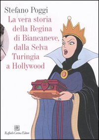 Vera Storia Della Regina Di Biancaneve  di Poggi Stefano - Libro