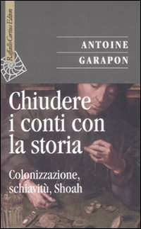 Chiudere_I_Conti_Con_La_Storia_-Garapon_Antoine