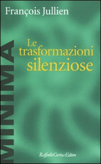 Trasformazioni_Silenziose_-Jullien_Francois