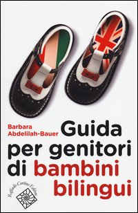 Guida Per Genitori Di Bambini Bilingui  di Abdelilah Bauer Barbara - libri