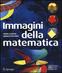 Immagini_Della_Matematica_-Glaeser_Georg__Polthier_Konrad