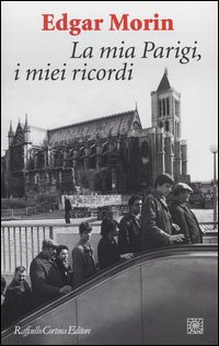 Mia Parigi I Miei Ricordi (la)  di Morin Edgar - Libro Mia Parigi I Miei Ricordi (la)  di Morin Edgar - Libro