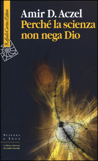 Perche`_La_Scienza_Non_Nega_Dio_-Aczel_Amir_D.