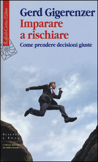 Imparare_A_Rischiare_Come_Prendere_Decisioni_Giuste_-Gigerenzer_Gerd