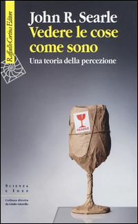 Vedere Le Cose Come Sono. Una Teoria Della Percezione di Searle John R. - libri Vedere Le Cose Come Sono. Una Teoria Della Percezione di Searle John R. - libri