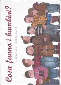 Cosa_Fanno_I_Bambini?_-Heidelbach_Nikolaus__