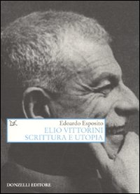 Elio_Vittorini_Scrittura_E_Utopia_-Esposito_Edoardo