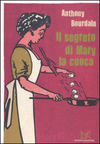 Segreto_Di_Mary_La_Cuoca_-Bourdain_Anthony