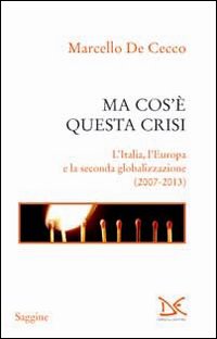 Ma_Cos%60e%60_Questa_Crisi_-De_Cecco_Marcello