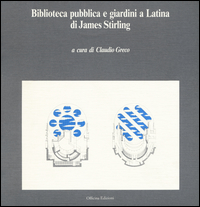 Biblioteca Pubblica E Giardini A Latina Di James Stirli di Greco Claudio - libri Biblioteca Pubblica E Giardini A Latina Di James Stirli di Greco Claudio - libri