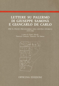 Lettere Su Palermo Di Giuseppe Samona` E Giancarlo De Carlo Per Il Piano Programma Del Centro St... di Samona` Giuseppe De Carlo Giancarlo - Libro Lettere Su Palermo Di Giuseppe Samona` E Giancarlo De Carlo Per Il Piano Programma Del Centro St... di Samona` Giuseppe De Carlo Giancarlo - Libro