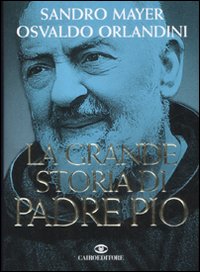 Grande_Storia_Di_Padre_Pio_-Mayer_Sandro;_Orlandini_Osvald