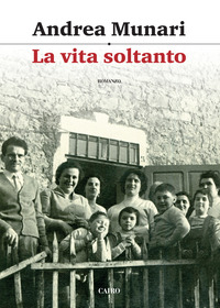 Vita Soltanto (la)  di Munari Andrea - Libro