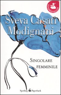 Singolare_Femminile_-Casati_Modignani_Sveva