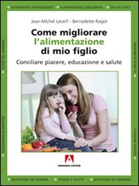 Come_Migliorare_L`alimentazione_Di_Mio_Figlio_-Lecerf_Jean-michel_Ragot__