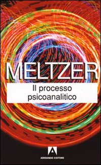 Processo Psicoanalitico  di Meltzer Donald - libri
