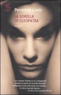 Sorella Di Cleopatra (la)  di Lively Penelope - Libro Sorella Di Cleopatra (la)  di Lively Penelope - Libro