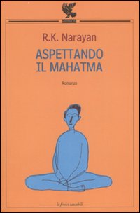 Aspettando Il Mahatma  di Narayan Rasupuram K. - Libro Aspettando Il Mahatma  di Narayan Rasupuram K. - Libro