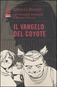 Vangelo Del Coyote (il)  di Morozzi Gianluca Camuncoli Gi - libri
