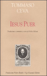 Iesus Puer di Ceva Tommaso; Milani F. (cur.) - libri Iesus Puer di Ceva Tommaso; Milani F. (cur.) - libri
